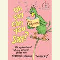 Cover Art for 9780739339374, Oh, Say Can You Say? by Dr. Seuss
