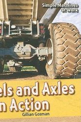 Cover Art for 9781448813018, Wheels and Axles in Action by Gillian Gosman
