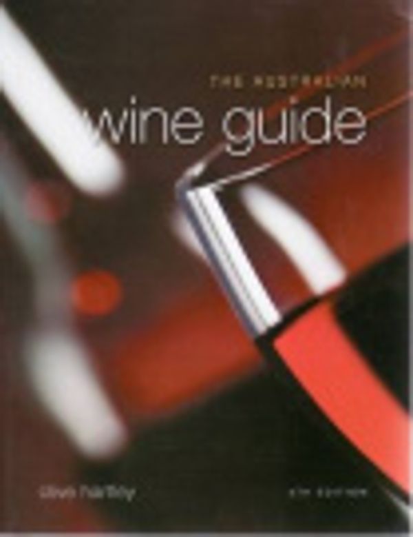 Cover Art for 9780977591206, The Australian Wine Guide by Clive Hartley