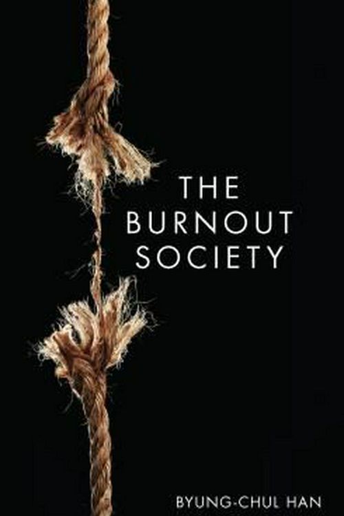 Cover Art for 9780804795098, The Burnout Society by Byung-Chul Han