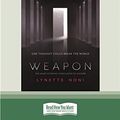 Cover Art for 9780369329646, Weapon by Lynette Noni