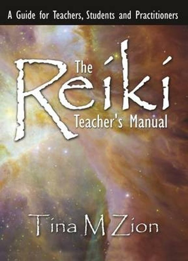 Cover Art for 9781608081325, The Reíkí: Teacher's Manual. a Guide for Teachers, Students, and Practitioners by Tina Zion