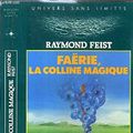 Cover Art for 9782258025936, Faërie : La colline magique (Presses Cite) by Raymond E Feist