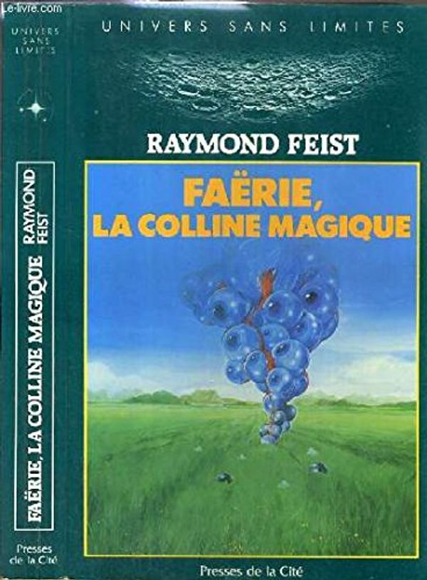 Cover Art for 9782258025936, Faërie : La colline magique (Presses Cite) by Raymond E Feist