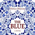 Cover Art for B07HZ4C3K5, The Blue by Nancy Bilyeau
