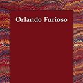 Cover Art for 9781406806076, Orlando Furioso by Ludovico Ariosto