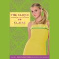 Cover Art for 9781607888987, The Clique Summer Collection #5: Claire by Lisi Harrison, Read by Cassandra Morris