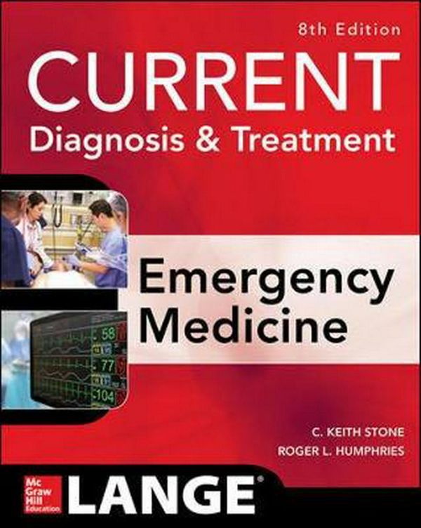 Cover Art for 9780071840613, Current Diagnosis and Treatment Emergency Medicine, Eighth Edition (Current Diagnosis and Treatment of Emergency Medicine) by C. Keith Stone
