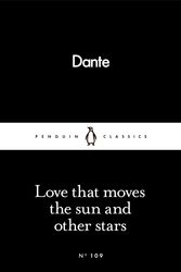 Cover Art for 9780241250426, Love That Moves The Sun And Other Stars by Dante Dante, Dante Alighieri