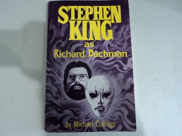 Cover Art for 9780930261009, Stephen King as Richard Bachman by Michael R. Collings