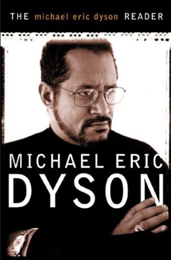 Cover Art for 9780465017683, The Michael Eric Dyson Reader by Michael Eric Dyson