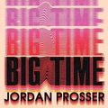 Cover Art for 9780702268380, Big Time by Jordan Prosser