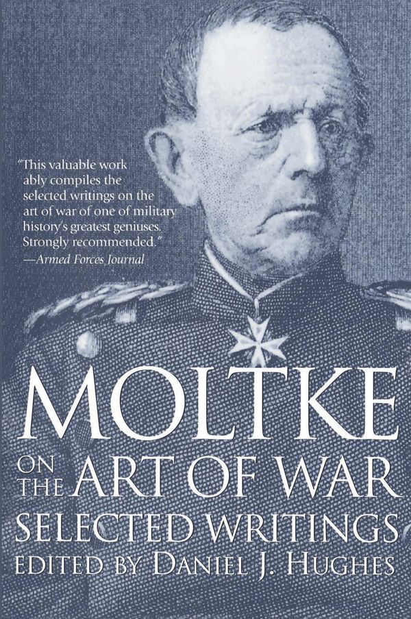 Cover Art for 9780891415756, Moltke on the Art of War by Helmuth Von Moltke