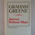 Cover Art for 9780670409747, Greene Graham : Journey without Maps by Graham Greene