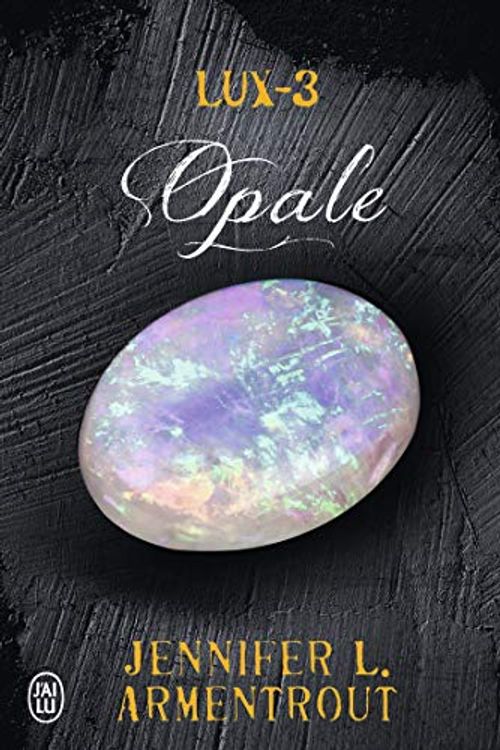 Cover Art for 9782290070444, Lux, Tome 3 : Opale by Jennifer Armentrout