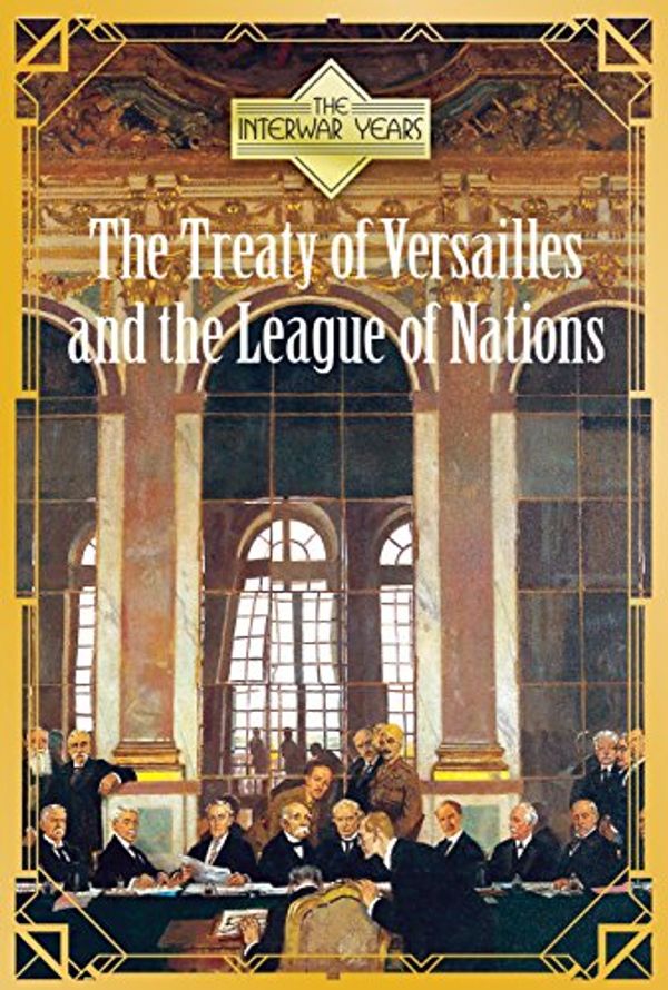 Cover Art for 9781502627094, The Treaty of Versailles and the League of Nations by Ann Byers
