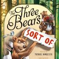 Cover Art for 9781775431640, Three Bears Sort of by Yvonne Morrison