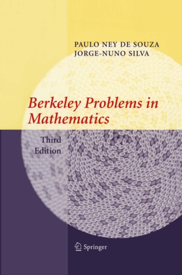 Cover Art for 9780387008929, Berkeley Problems in Mathematics by De Souza, Paulo Ney, Jorge-Nuno Silva