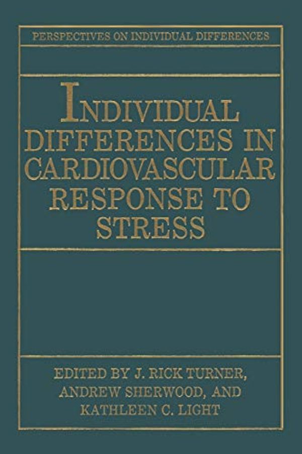 Cover Art for 9781489906991, Individual Differences in Cardiovascular Response to Stress by J. Rick Turner