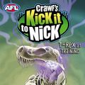 Cover Art for 9780143307914, Crawf's Kick it to Nick: T-Rex at Training by Adrian Beck, Shane Crawford