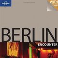 Cover Art for 9781741049459, Lonely Planet Berlin Encounter by Andrea Schulte-Peevers