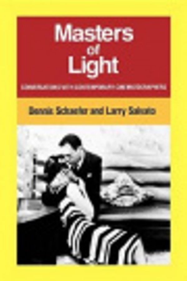 Cover Art for 9780520907652, Masters of Light by Dennis Schaefer, Larry Salvato