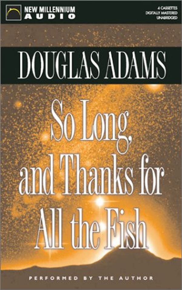 Cover Art for 9781590072608, So Long and Thanks for All the Fish by Douglas Adams