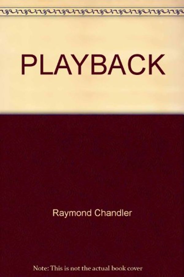 Cover Art for 9780345319616, Playback by Raymond Chandler