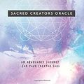 Cover Art for 9781539999997, Sacred Creators Oracle: An Abundance Journey for Your Creator Soul by No Last Name, Chris-Anne, MS