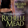Cover Art for 9781420119039, Succubus Blues by Richelle Mead
