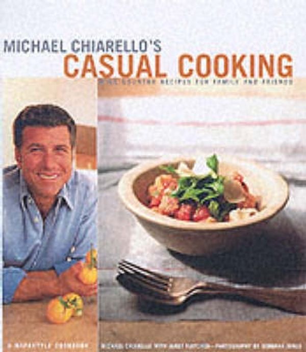 Cover Art for 9780811833837, Michael Chiarello's Casual Cooking by Michael Chiarello