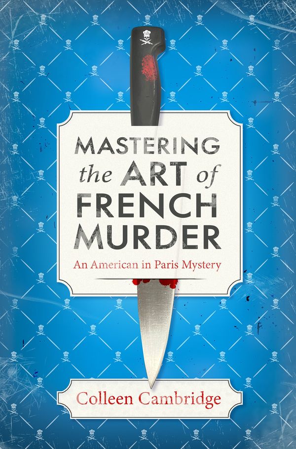 Cover Art for 9781496739599, Mastering the Art of French Murder by Colleen Cambridge