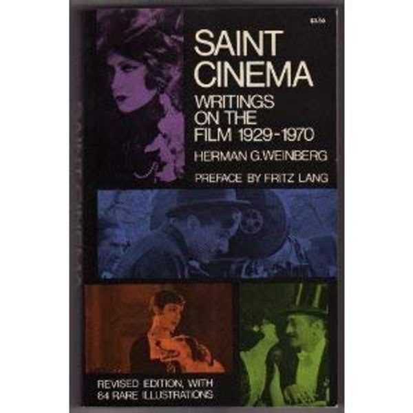 Cover Art for 9780486229089, Saint Cinema: Writings on the Film, 1929-1970, by Herman G. Weinberg