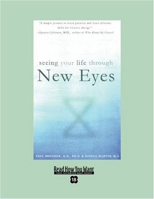 Cover Art for 9781442968851, Seeing Your Life Through New Eyes: Insights to Freedom from Your Past: Easyread Super Large 18pt Edition by Paul Brenner