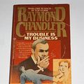 Cover Art for 9780345288622, Trouble Is My Business by Raymond Chandler