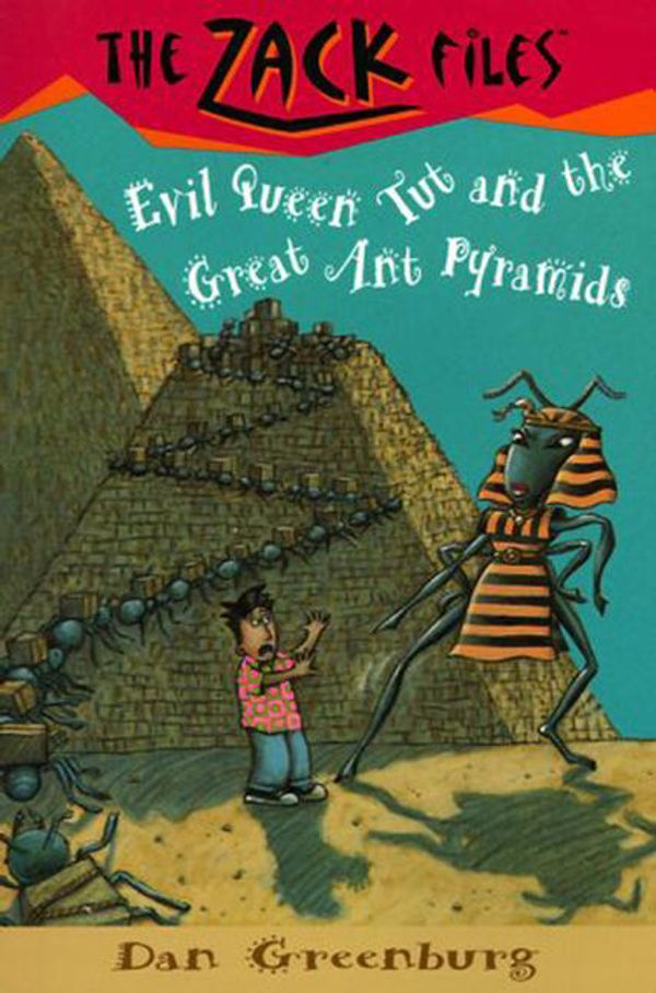 Cover Art for 9780448418766, Zack Files 16: Evil Queen Tut and the Great Ant Pyramids by Dan Greenburg