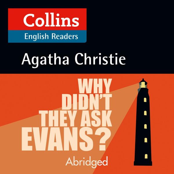 Cover Art for 9780008210502, Why Didn't They Ask Evans?: B2 (Collins Agatha Christie ELT Readers) by Agatha Christie