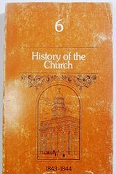 Cover Art for 9780877476948, History of the Church 1843 - 1844 (Volume 6) by B. H. Roberts