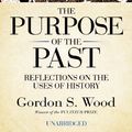Cover Art for 9781433210075, The Purpose of the Past by Gordon S. Wood