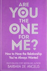 Cover Art for 8601300402659, By Barbara De Angelis - Are You the One for Me?: How to Have the Relationship You've Always Wanted: Knowing Who's Right and Avoiding Who's Wrong (2Rev Ed) by Barbara De Angelis