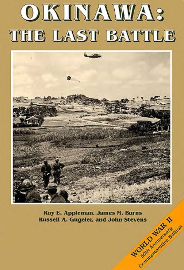 Cover Art for 9780160613180, The War in the Pacific: Okinawa (Paperbound): The Last Battle (United States Army in World War II) by Roy E. Appleman