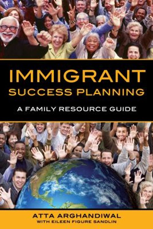 Cover Art for 9781771410236, Immigrant Success Planning: A Family Resource Guide by Atta Arghandiwal