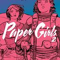Cover Art for B01LXI1F52, Paper Girls Vol. 2 by Brian K. Vaughan