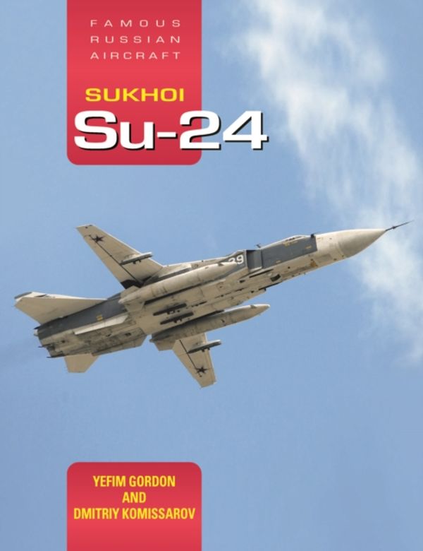 Cover Art for 9781857803709, Sukhoi Su-24: Famous Russian Aircraft by Yefim Gordon