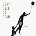 Cover Art for B01N2QLTRM, Don't Call Us Dead: Poems by Danez Smith