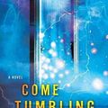 Cover Art for 9781643585949, Come Tumbling Down: Wayward Children by Seanan McGuire