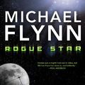 Cover Art for 9781470836252, Rogue Star by Michael Flynn