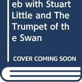 Cover Art for 9780061125560, Charlotte's Web with Stuart Little and the Trumpet of the Swan by E. B. White