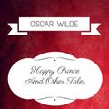 Cover Art for 9781534800229, Happy Prince And Other Tales: By Oscar Wilde - Illustrated by Oscar Wilde