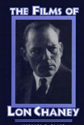 Cover Art for 9781879511262, The Films of Lon Chaney by Blake, Michael F.